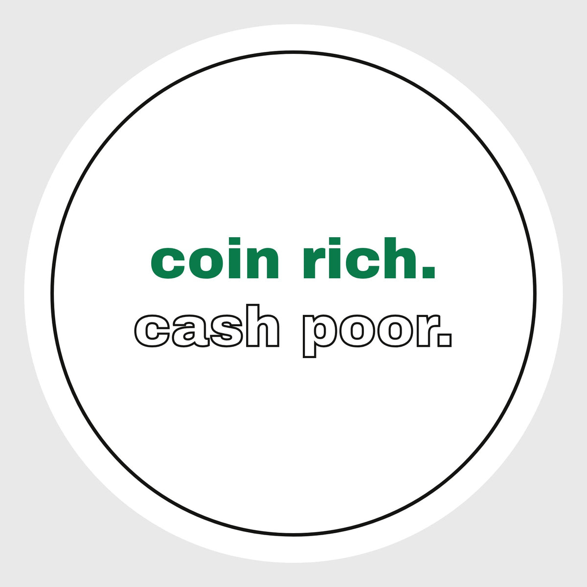 NumiStickers – Coin Rich. Cash Poor. Vinyl Sticker (6.5cm)
